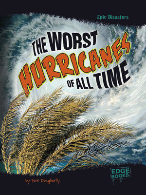 cover image of The Worst Hurricanes of All Time